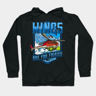 Wings Are For Fairies Helicopter Pilot Flying Pun Hoodie